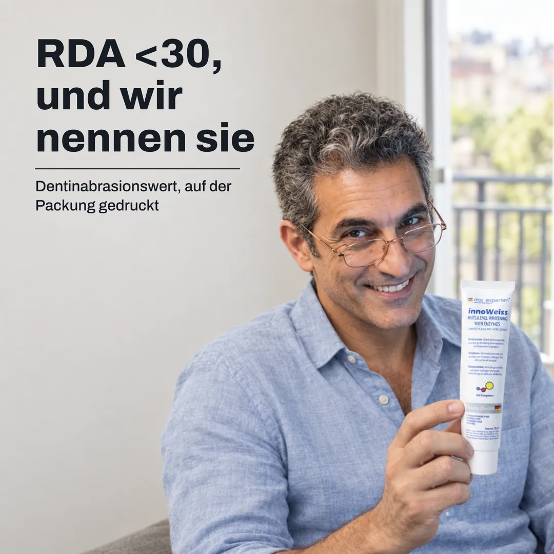 RDA <30, und wir nennen sie — Dentinabrasionswert, auf der Packung gedruckt