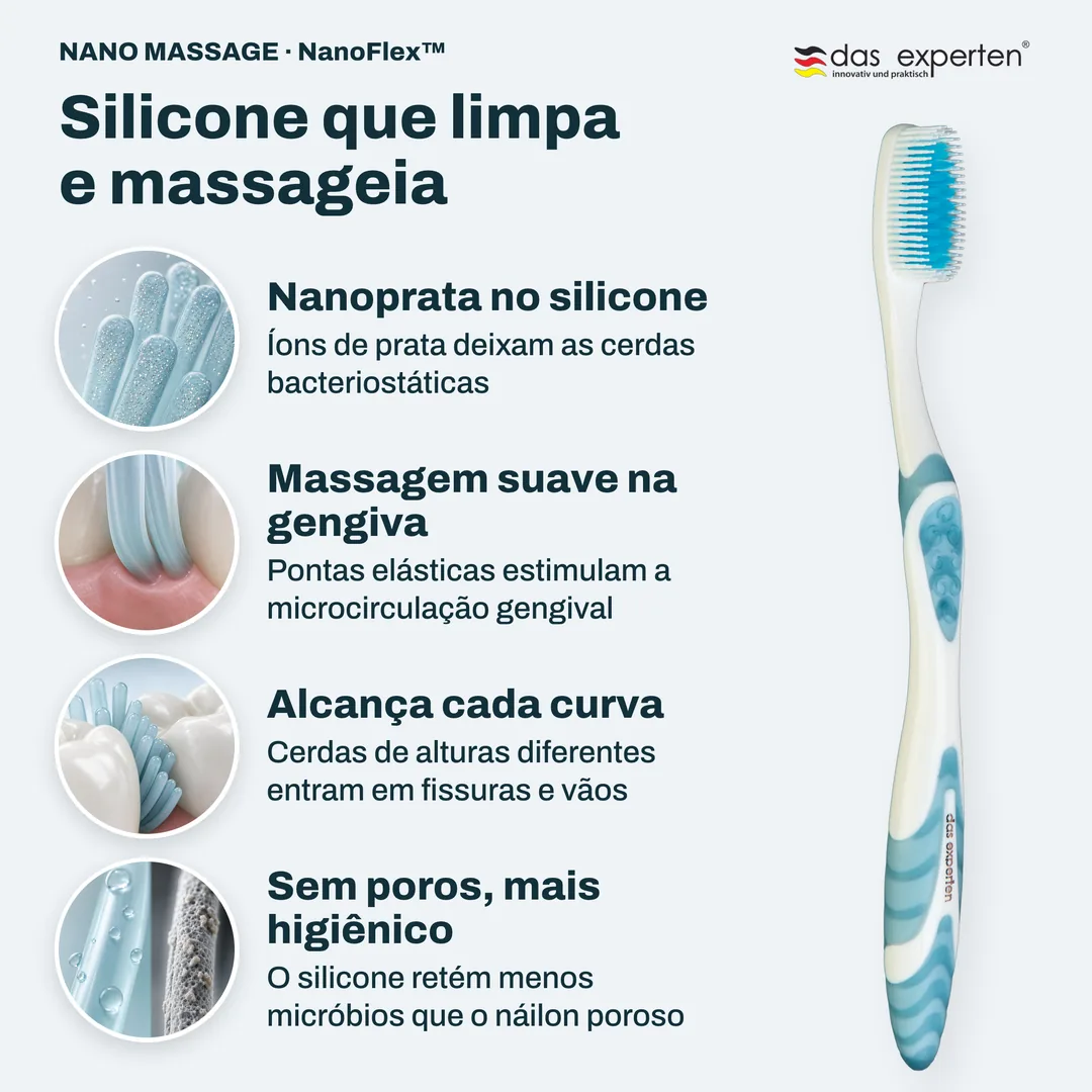 Silicone que limpa e massageia — Nanoprata no silicone; Massagem suave na gengiva; Alcança cada curva; Sem poros, mais higiênico